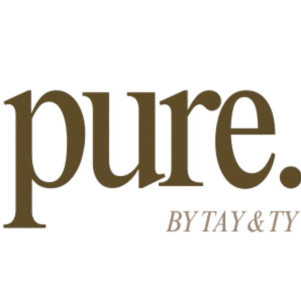 PURE. By Tay & Ty